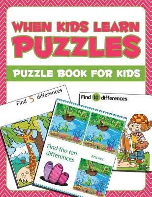 Keď sa deti učia hádanky: Hádanky pre deti - When Kids Learn Puzzles: Puzzle Book For Kids