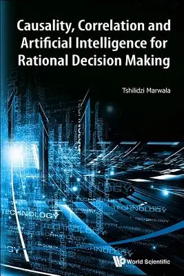 Kauzalita, korelácia a umelá inteligencia pre racionálne rozhodovanie - Causality, Correlation and Artificial Intelligence for Rational Decision Making