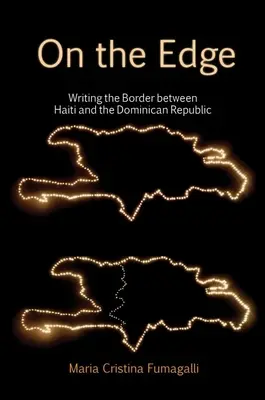 Na hrane: písanie o hranici medzi Haiti a Dominikánskou republikou - On the Edge: Writing the Border Between Haiti and the Dominican Republic