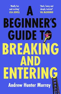 Sprievodca začiatočníka pri vlámaní a vnikaní - Beginner's Guide to Breaking and Entering