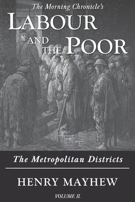 Práca a chudoba II. diel: Metropolitné štvrte - Labour and the Poor Volume II: The Metropolitan Districts