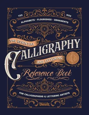 Základná príručka o kaligrafii a písme - The Essential Calligraphy & Lettering Reference Book