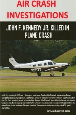 VYŠETROVANIE LETECKEJ HAVÁRIE - John F. Kennedy ml. zahynul pri havárii lietadla - AIR CRASH INVESTIGATIONS - John F. Kennedy Jr. killed in plane crash