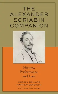 The Alexander Scriabin Companion: História, predstavenie a povesť - The Alexander Scriabin Companion: History, Performance, and Lore