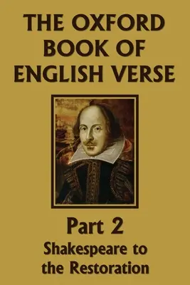 Oxfordská kniha anglického verša, 2. časť: Shakespeare až po reštauráciu - The Oxford Book of English Verse, Part 2: Shakespeare to the Restoration