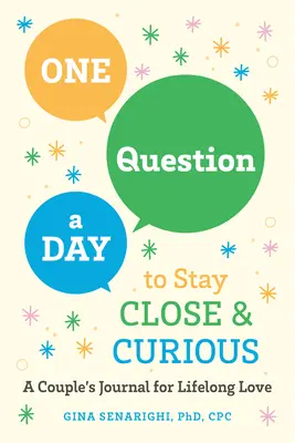 Jedna otázka denne, aby sme si zostali blízki a zvedaví: Denník páru pre celoživotnú lásku - One Question a Day to Stay Close and Curious: A Couple's Journal for a Lifetime of Love