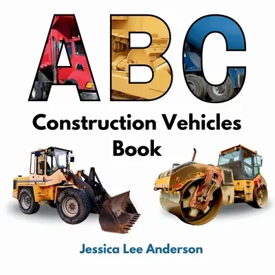 Kniha ABC stavebných vozidiel - ABC Construction Vehicles Book