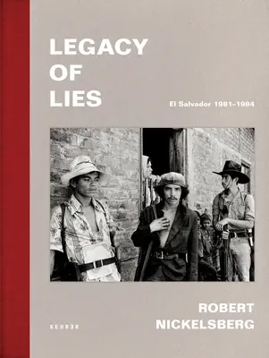 Odkaz lží. Salvádor 1981-1984 - Legacy of Lies. El Salvador 1981-1984