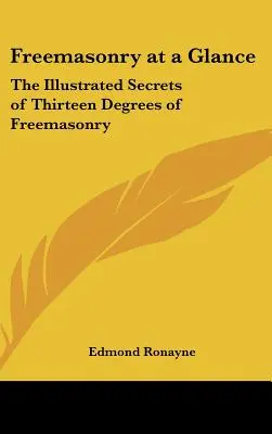 Slobodomurárstvo v skratke: Ilustrované tajomstvá trinástich stupňov slobodomurárstva - Freemasonry at a Glance: The Illustrated Secrets of Thirteen Degrees of Freemasonry
