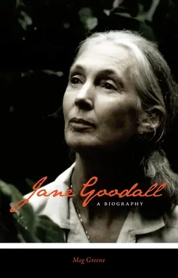 Jane Goodallová: Goodallová: životopis - Jane Goodall: A Biography