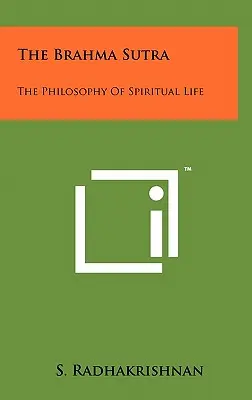 Brahma Sutra: Filozofia duchovného života - The Brahma Sutra: The Philosophy Of Spiritual Life