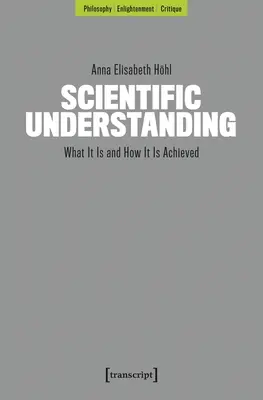 Vedecké chápanie: Čo je to a ako sa dosahuje - Scientific Understanding: What It Is and How It Is Achieved