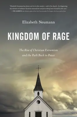 Kráľovstvo hnevu: Vzostup kresťanského extrémizmu a cesta späť k mieru - Kingdom of Rage: The Rise of Christian Extremism and the Path Back to Peace