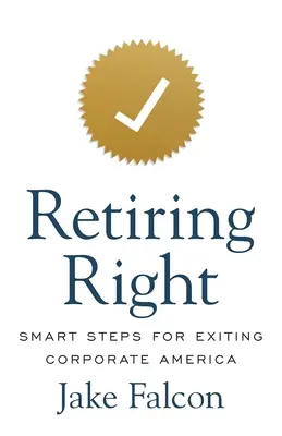 Odchod do dôchodku: Chytré kroky pri odchode z korporátnej Ameriky - Retiring Right: Smart Steps for Exiting Corporate America