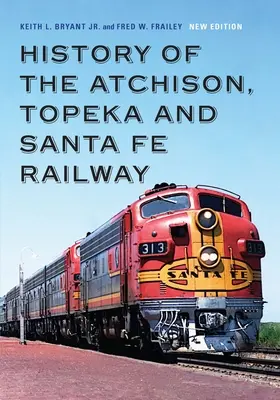 História železnice Atchison, Topeka and Santa Fe - History of the Atchison, Topeka and Santa Fe Railway
