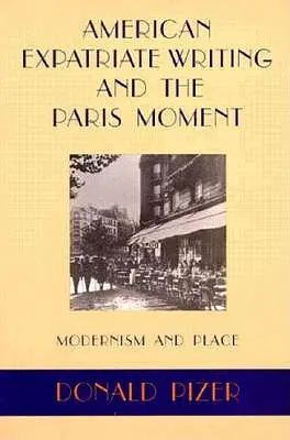 Americká emigrantská spisba a parížsky moment: Modernizmus a miesto - American Expatriate Writing and the Paris Moment: Modernism and Place