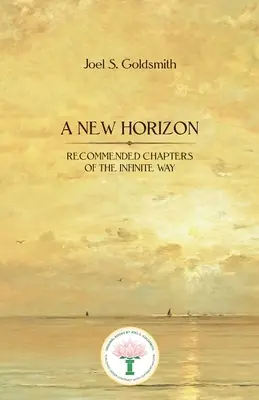 Nový horizont: Odporúčané kapitoly Nekonečnej cesty - A New Horizon: Recommended Chapters of the Infinite Way