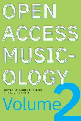Otvorený prístup k muzikológii: Druhý diel - Open Access Musicology: Volume Two