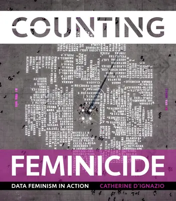 Počítanie feminicídy: Dáta Feminizmus v akcii - Counting Feminicide: Data Feminism in Action