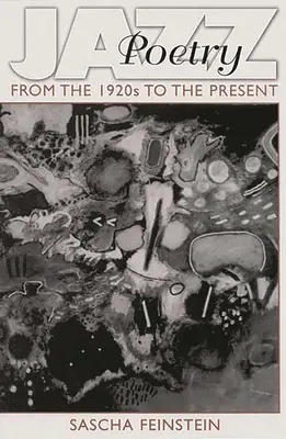 Jazzová poézia: Od 20. rokov 20. storočia po súčasnosť - Jazz Poetry: From the 1920s to the Present
