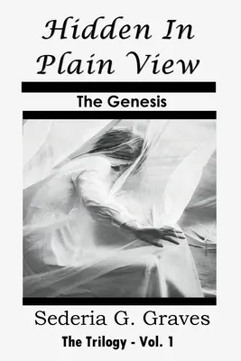 Skryté na prvý pohľad - Genesis: Trilógia - 1. diel - Hidden in Plain View - The Genesis: The Trilogy - Vol. 1