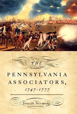 Pensylvánski asociáli, 1747-1777 - The Pennsylvania Associators, 1747-1777