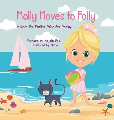 Molly sa sťahuje do blázinca: Kniha pre rodiny, ktoré sa sťahujú - Molly Moves to Folly: A Book for Families Who Are Moving