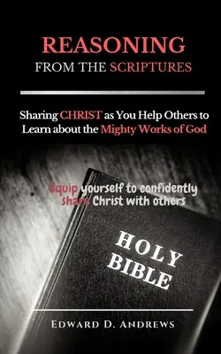 Uvažovanie z Písma: Zdieľanie KRISTA, keď pomáhaš druhým spoznávať Božie mocné skutky - REASONING FROM The SCRIPTURES: Sharing CHRIST as You Help Others to Learn about the Mighty Works of God