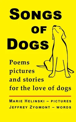 Piesne o psoch: Básne, obrázky a príbehy z lásky k psom - Songs of Dogs: Poems, pictures and stories for the love of dogs