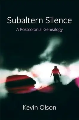 Subalterné ticho: Postkoloniálna genealógia - Subaltern Silence: A Postcolonial Genealogy