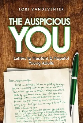 The Auspicious You: Listy váhajúcim a dúfajúcim mladým dospelým - The Auspicious You: Letters to Hesitant and Hopeful Young Adults