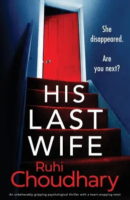 Jeho posledná žena: Neuveriteľne napínavý psychologický triler so srdcervúcim zvratom - His Last Wife: An unbelievably gripping psychological thriller with a heart-stopping twist
