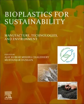 Bioplasty pre udržateľnosť: Výroba, technológie a životné prostredie - Bioplastics for Sustainability: Manufacture, Technologies, and Environment