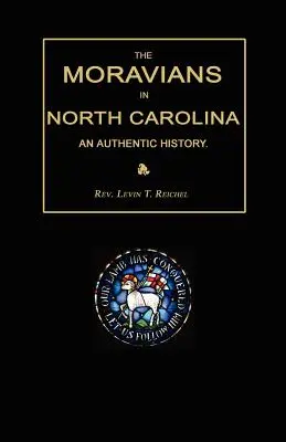 Moravania v Severnej Karolíne: autentické dejiny - The Moravians in North Carolina. an Authentic History