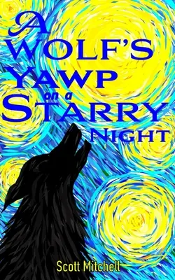 Vlčie zívanie za hviezdnej noci - A Wolf's Yawp on a Starry Night
