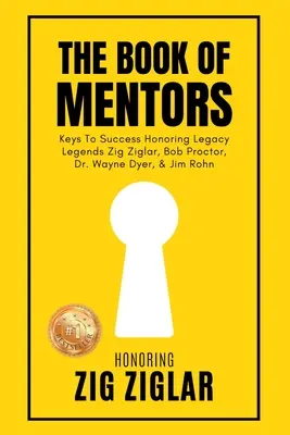 Kniha o mentoroch - pocta legende Zigovi Ziglarovi - The Book of Mentors - Honoring Legacy Legend Zig Ziglar