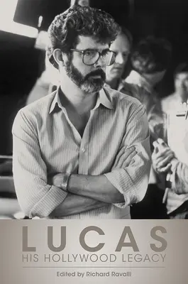 Lucas: Jeho hollywoodsky odkaz - Lucas: His Hollywood Legacy
