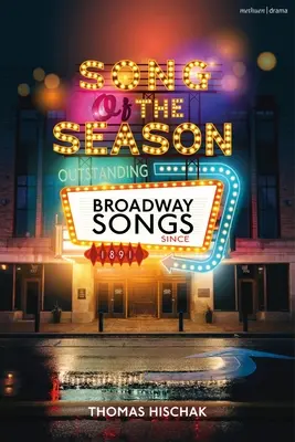 Pieseň sezóny: Vynikajúce broadwayské piesne od roku 1891 - Song of the Season: Outstanding Broadway Songs Since 1891