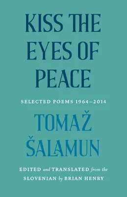 Bozk na oči mieru: Vybrané básne 1964-2014 - Kiss the Eyes of Peace: Selected Poems 1964-2014