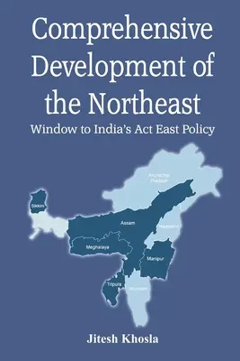 Komplexný rozvoj severovýchodu: Okienko do indickej východnej politiky - Comprehensive Development of the Northeast: Window to India's Act East Policy