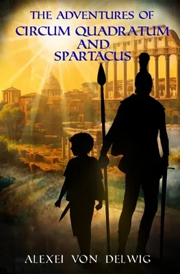 Dobrodružstvá Circum Quadratum a Spartaka - The Adventures of Circum Quadratum and Spartacus