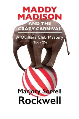 Maddy Madison a bláznivý karneval' Záhada Quilter's Club #20 - Maddy Madison and the Crazy Carnival' A Quilter's Club Mystery #20