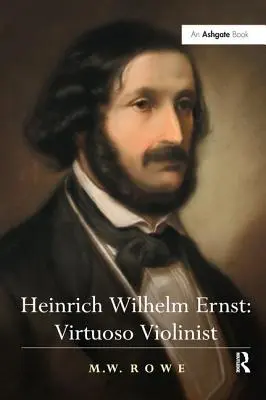 Heinrich Wilhelm Ernst: Virtuózny huslista - Heinrich Wilhelm Ernst: Virtuoso Violinist