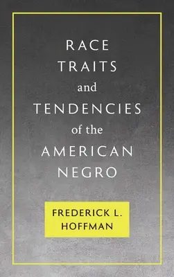 Rasové vlastnosti a tendencie amerických černochov [1896] - Race Traits and Tendencies of the American Negro [1896]