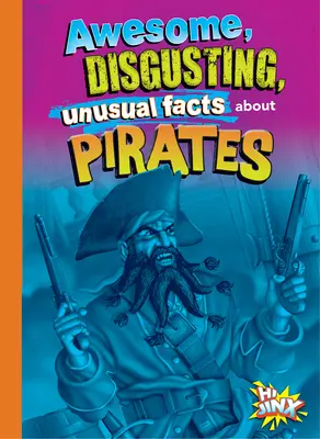 Úžasné, nechutné a nezvyčajné fakty o pirátoch - Awesome, Disgusting, Unusual Facts about Pirates