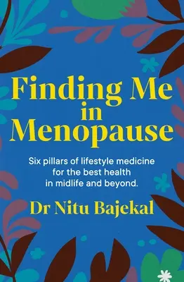 Nájsť ma v menopauze: Výživou a životným štýlom v perimenopauze a menopauze - Finding Me in Menopause: Flourishing in Perimenopause and Menopause Using Nutrition and Lifestyle