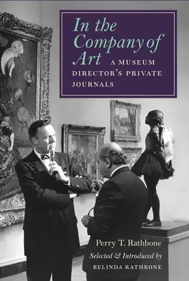 V spoločnosti umenia: Súkromné denníky riaditeľa múzea - In the Company of Art: A Museum Director's Private Journals