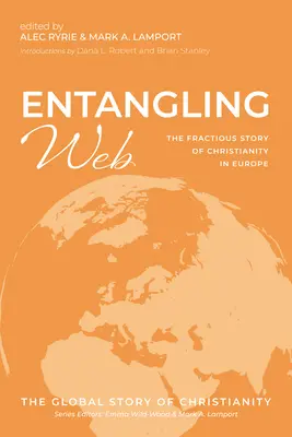 Spletitá sieť: Zlomkovitý príbeh kresťanstva v Európe - Entangling Web: The Fractious Story of Christianity in Europe