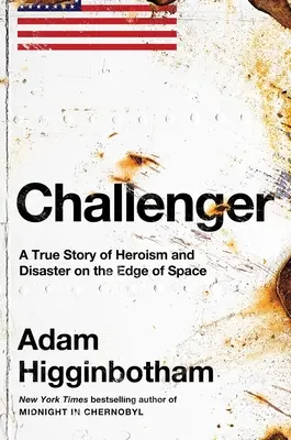 Challenger: Skutočný príbeh o hrdinstve a katastrofe na okraji vesmíru - Challenger: A True Story of Heroism and Disaster on the Edge of Space