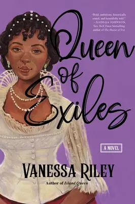 Kráľovná vyhnancov: Román o skutočnej čiernej kráľovnej z obdobia regentstva - Queen of Exiles: A Novel of a True Black Regency Queen